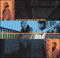 Evan & Jaron - We've Never Heard of You Either lyrics