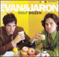 Evan & Jaron - Half Dozen lyrics