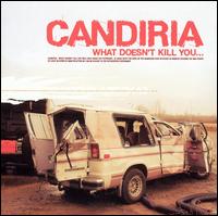 Candiria - What Doesn't Kill You... lyrics