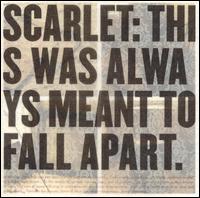Scarlet - This Was Always Meant to Fall Apart lyrics
