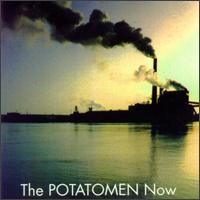 Potatomen - Now lyrics