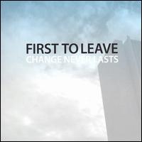 First to Leave - Change Never Lasts lyrics