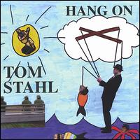 Tom Stahl - Hang On lyrics