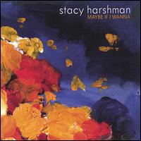 Stacy Harshman - Maybe If I Wanna lyrics