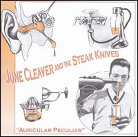 June Cleaver & the Steak Knives - Auricular Peculiar lyrics