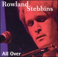 Rowland Stebbins - All Over lyrics