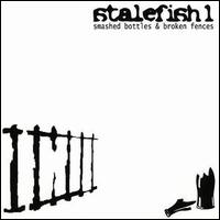 Stalefish1 - Smashed Bottles & Broken Fences lyrics