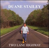 Duane Stailey - Two Lane Highway lyrics