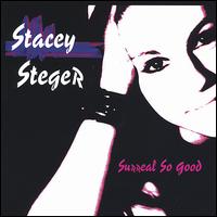 Stacey Steger - Surreal So Good lyrics