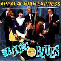 Appalachian Express - Walking the Blues, Vol. 1 lyrics