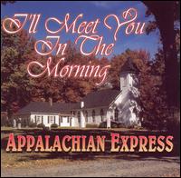 Appalachian Express - I'll Meet You in the Morning lyrics