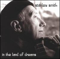 Stanley Smith - In the Land of Dreams lyrics