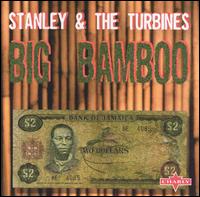 Stanley & the Turbines - Big Bamboo lyrics