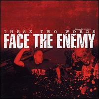 Face the Enemy - These Two Words lyrics