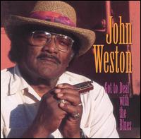 John Weston - Got to Deal with the Blues lyrics