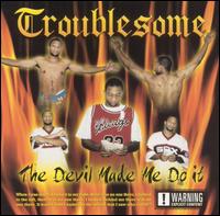 Troublesome - GX - The Devil Made Me Do It lyrics