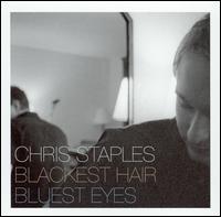 Chris Staples - Blackest Hair, Bluest Eyes lyrics