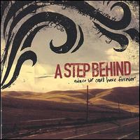 A Step Behind - Since We Can't Have Forever lyrics