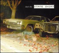 State Shirt - Don't Die lyrics