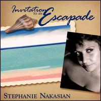 Stephanie Nakasian - Invitation to an Escapade lyrics