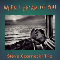 Steve Czarnecki - When I Dream of You lyrics