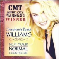 Stephanie Beck Williams - Not Your Normal Country Girl lyrics