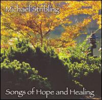 Michael Stribling - Songs of Hope and Healing lyrics