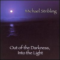 Michael Stribling - Out of the Darkness, Into the Light lyrics