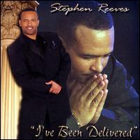 Stephen Reeves - I've Been Delivered lyrics