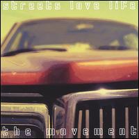 Streets, Love, Life - The Movement lyrics
