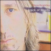 Steve Knightley - Track of Words lyrics