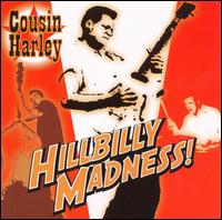 Cousin Harley - Hillbilly Madness lyrics