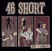 46 Short - Just a Liability lyrics