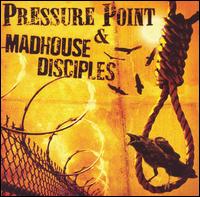 Pressure Point - Pressure Point/Madhouse Disciples [Split CD] lyrics