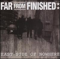 Far from Finished - East Side of Nowhere lyrics