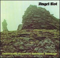 Angel Rot - Unlistenable Hymns of Indulgent Damnage lyrics