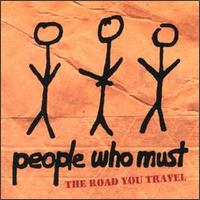 People Who Must - The Road You Travel lyrics