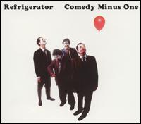 Refrigerator - Comedy Minus One lyrics