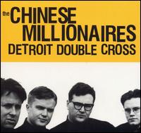 Chinese Millionaires - Detroit Double Cross lyrics