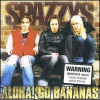 The Spazzys - Aloha! Go Bananas lyrics