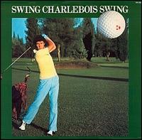 Robert Charlebois - Swing Charlebois Swing lyrics