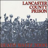 Lancaster County Prison - Death Waltz 2000 lyrics
