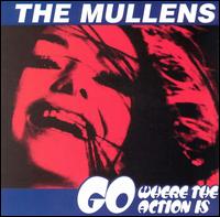 Mullens - Go Where Action Is lyrics