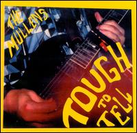Mullens - Tough to Tell lyrics