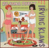 The Irving Klaws - Pajama Party lyrics
