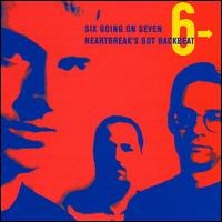 Six Going on Seven - Heartbreak's Got Backbeat lyrics