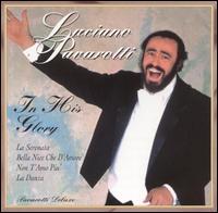Luciano Pavarotti - In His Glory lyrics