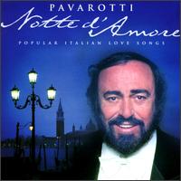 Luciano Pavarotti - Notte D'Amore lyrics