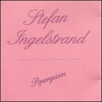 Stefan Ingelstrand - Poporgasm lyrics