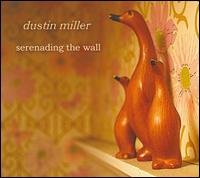 Dustin Miller - Serenading the Wall lyrics